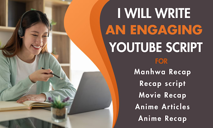 Gig Preview - Write an outstanding youtube script for anime script, manhwa, and recap