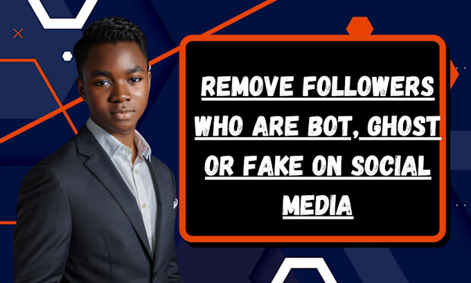 Gig Preview - Remove followers who are bot, ghost or fake on social media