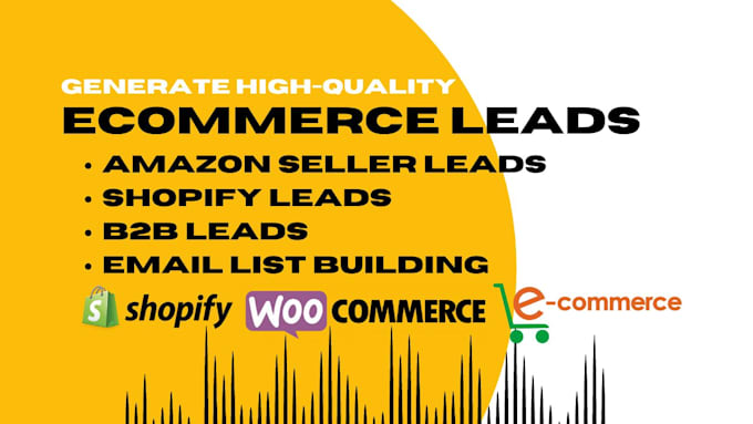 Gig Preview - Do ecommerce leads generation, shopify leads, amazon seller leads, business lead