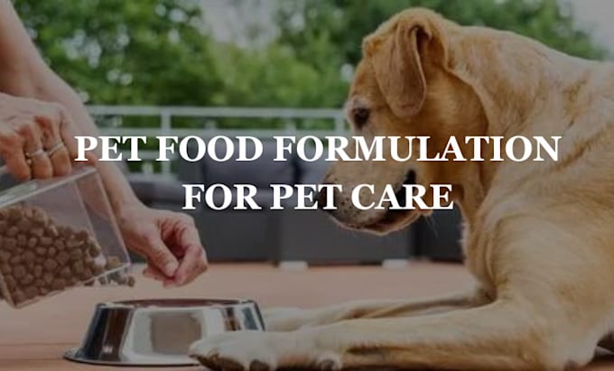 Gig Preview - Do safe pet care and pet food and supplement formulation