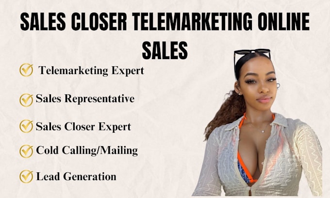 Gig Preview - Be your high ROI sales closer telemarketing sales representative sales leads