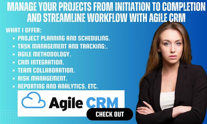 Gig Preview - Manage your projects from initiation to completion and streamline with agile CRM