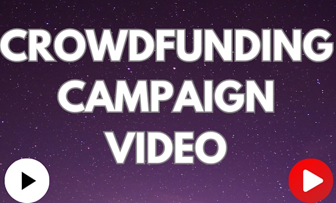 Gig Preview - Create or edit a professional crowdfunding video fundraising or kickstarter