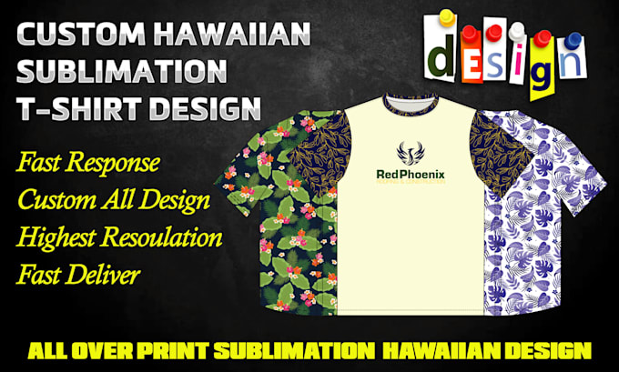 Gig Preview - Do custom hawaii sublimation t shirt design