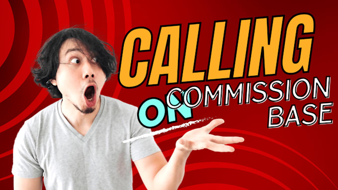 Gig Preview - Do cold calling on commission base