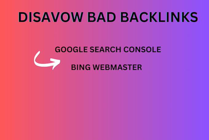 Gig Preview - Disavow bad backlinks, spammy and toxic links effectively