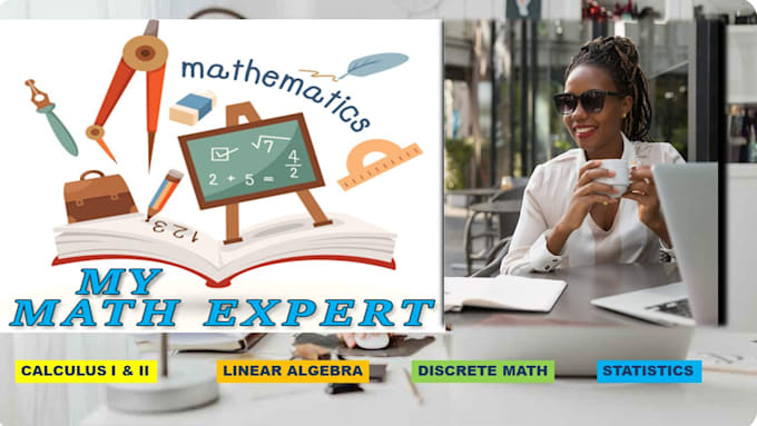 Gig Preview - Be your mathematics tutor in calculus, linear algebra, and statistics