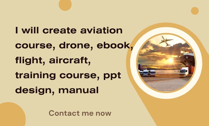 Gig Preview - Create aviation course, drone, ebook, flight, aircraft, training course, ppt