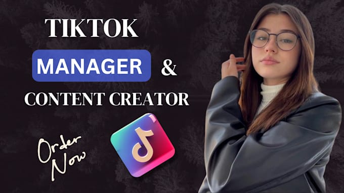 Gig Preview - Be your tiktok manager and tiktok content creator