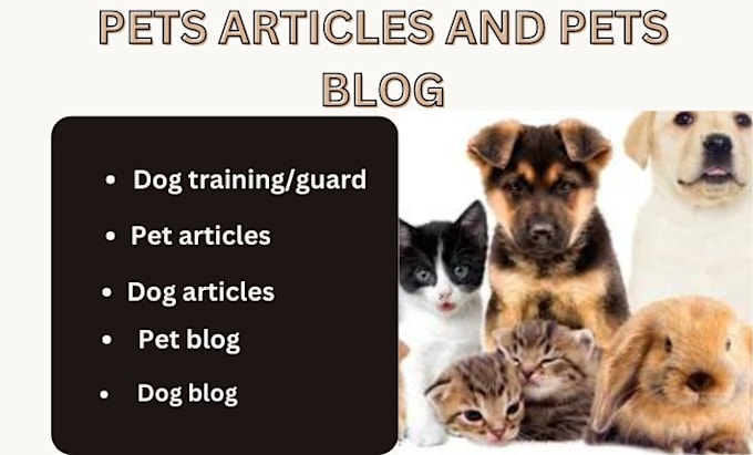 Gig Preview - Write your pet articles dog training  pet blog product reviews