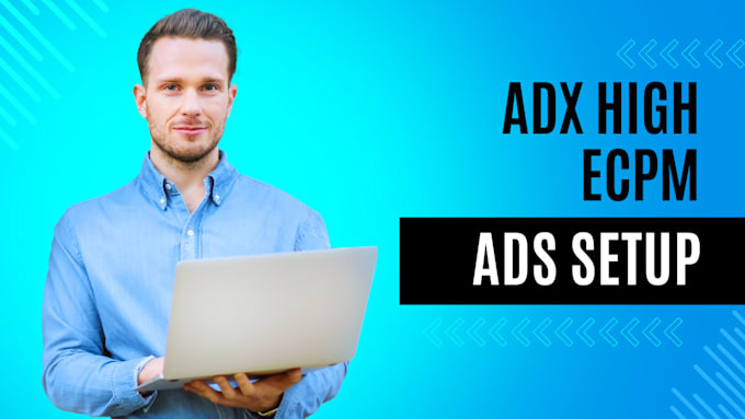 Gig Preview - Do adx ads setup for high ecpm