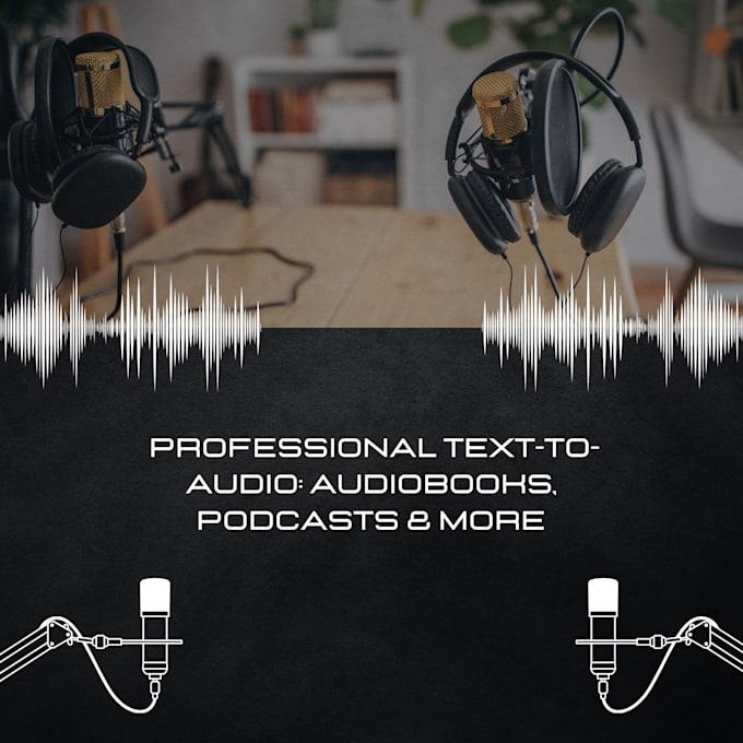 Gig Preview - Transform your text into engaging audio audiobooks podcasts