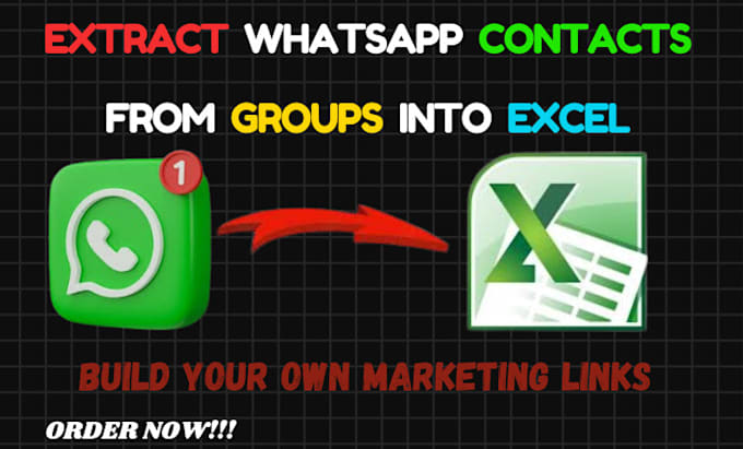 Gig Preview - Develop whatsapp groups contacts into excel for marketing