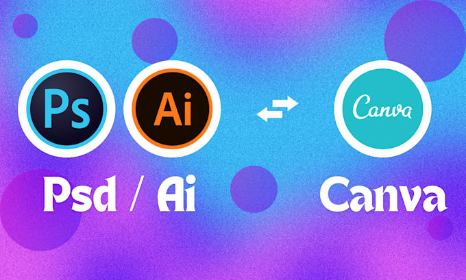 Gig Preview - Convert PSD to canva or photoshop design to canva editable