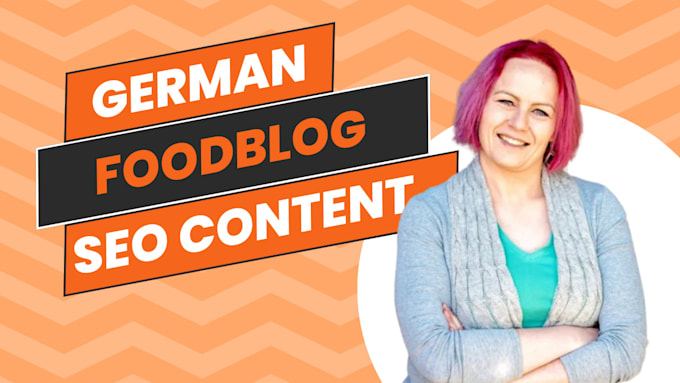 Bestseller - write amazing SEO content for your german recipe foodblog website