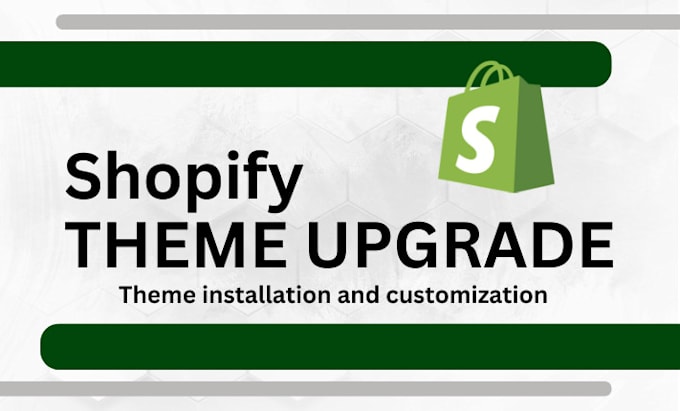 Gig Preview - Do shopify theme upgrade and installation shopify customization store design