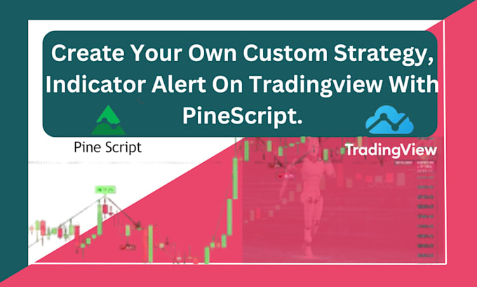 Gig Preview - Code complex indicators, strategy, trading bot on tradingview pinescript