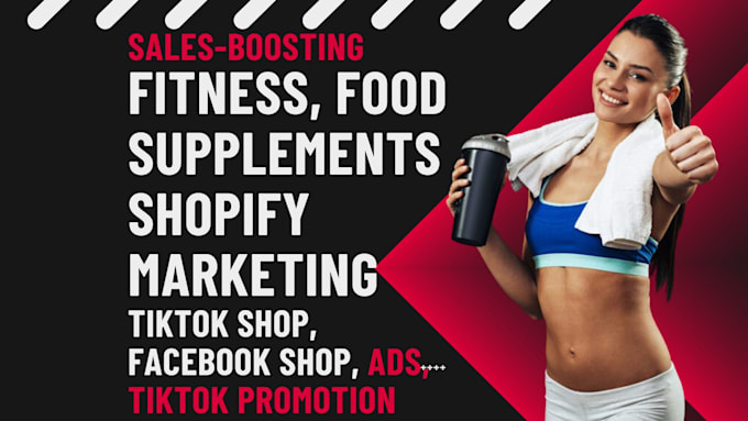 Gig Preview - Do fitness products food supplements shopify marketing via facebook tiktok ads