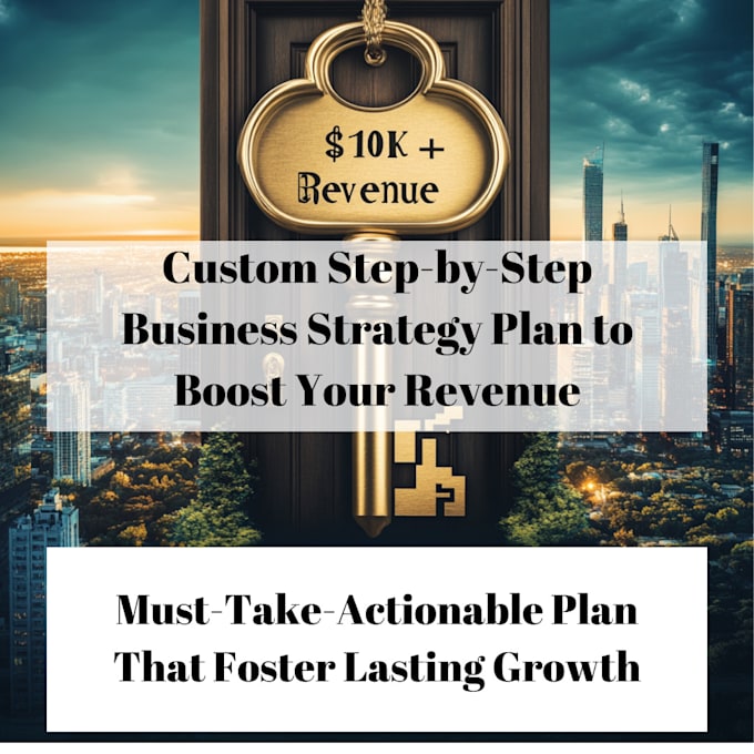 Gig Preview - Create a custom step by step business strategy plan to boost your revenue