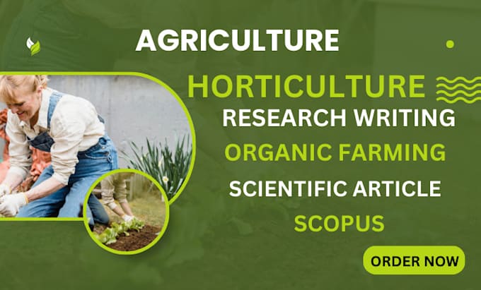 Gig Preview - Write scientific research articles in horticultural sciences