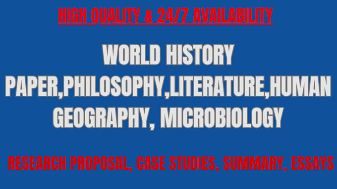 Bestseller - do world history paper,philosophy,literature,human geography, microbiology,essay