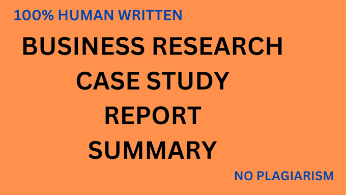 Gig Preview - Do business research, case study analysis, business reports, essays