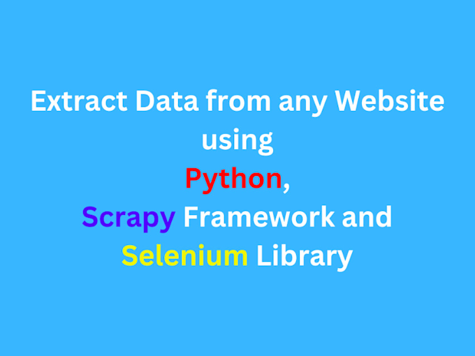 Gig Preview - Scrape data using selenium,web scraping,data scraping,python scraping,scrapy,php