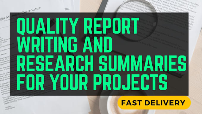 Gig Preview - Do report writing and research summaries for your projects