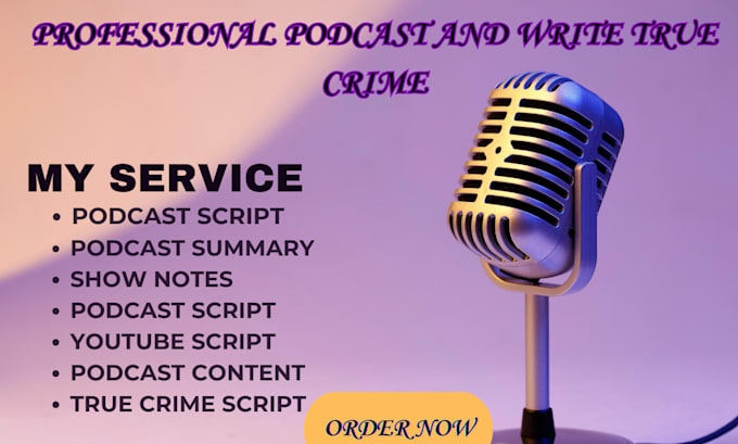 Gig Preview - Write true crime podcast or youtube script