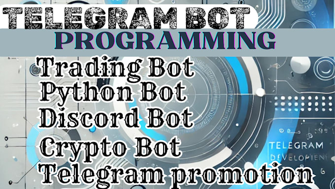 Gig Preview - Make a telegram bot programming, trading bot, python bot, crypto bot