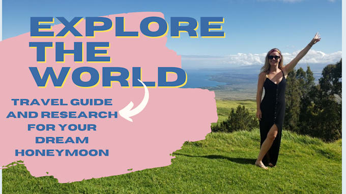 Gig Preview - Help create a travel guide for your dream honeymoon