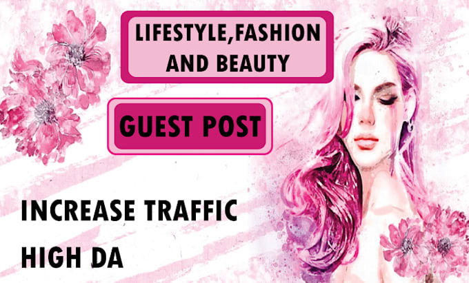 Gig Preview - Guest post on fashion lifestyle and beauty niche websites