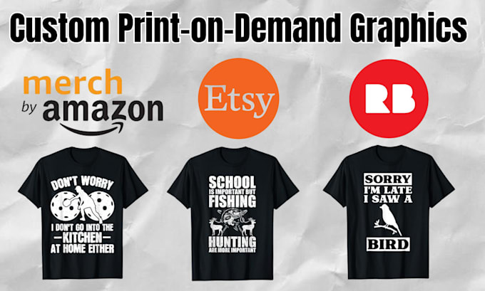 Gig Preview - Create print on demand graphics for amazon merch on demand redbubble etsy