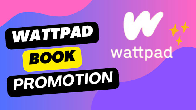 Gig Preview - Promote your wattpad book promotion