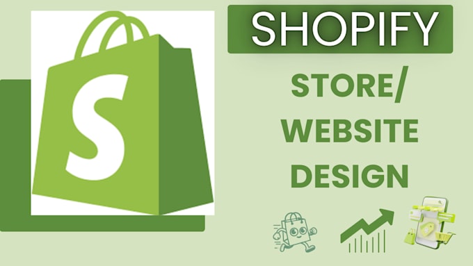 Gig Preview - Design and customize your shopify store and website