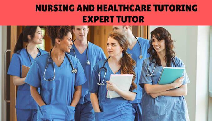 Gig Preview - Be your nursing and healthcare tutor