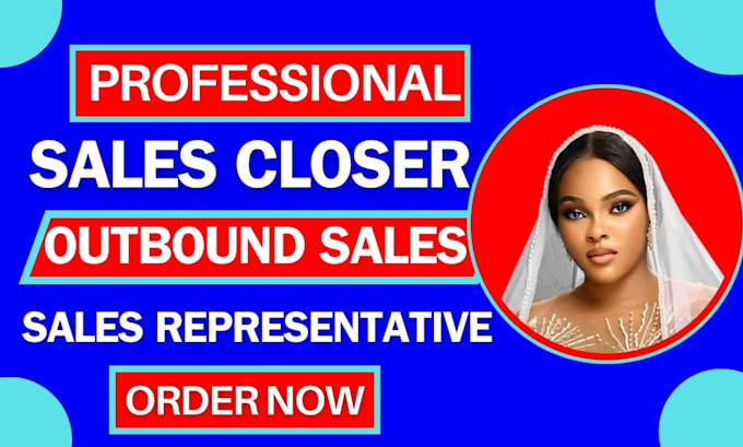 Gig Preview - Sales closer salesperson sales call sales representative outbound sales