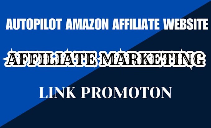 Gig Preview - Do autopilot amazon affiliate website affiliate marketing link promotion