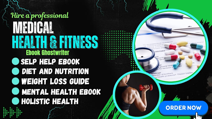 Gig Preview - Professionally write medical ebooks, health and fitness, and holistic health