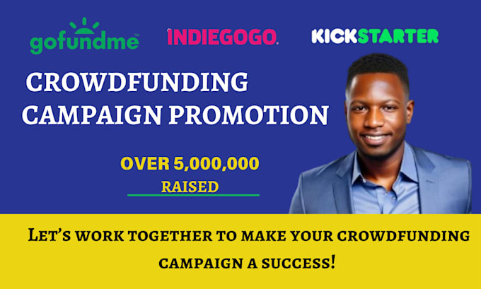 Gig Preview - Do kickstarter, indiegogo, gofundme promotion for campaign success