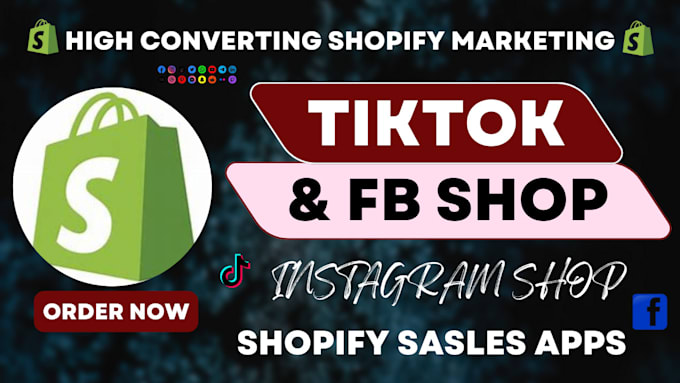 Gig Preview - Setup tiktok shop, facebook shop, instagram shop, tiktok ads shopify marketing