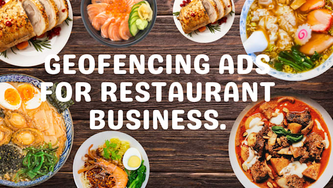 Gig Preview - Setup converting geofencing ads to target audience to your restaurant location