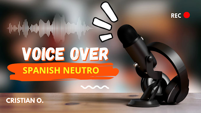 Bestseller - record a male voice over neutro accent spanish