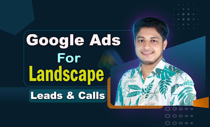 Gig Preview - Setup and audit landscaping google ads to get leads and calls