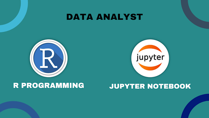 Gig Preview - Perform data analysis, visualization using rstudio and jupyter notebook