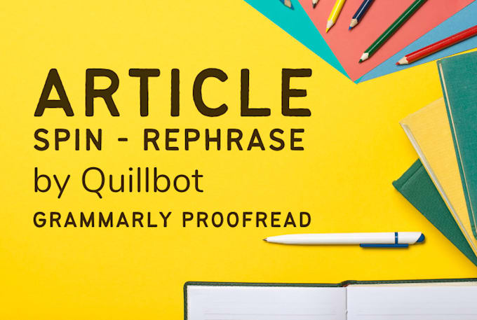 Gig Preview - Spin, paraphrase, rewrite, and proofread your article using quillbot