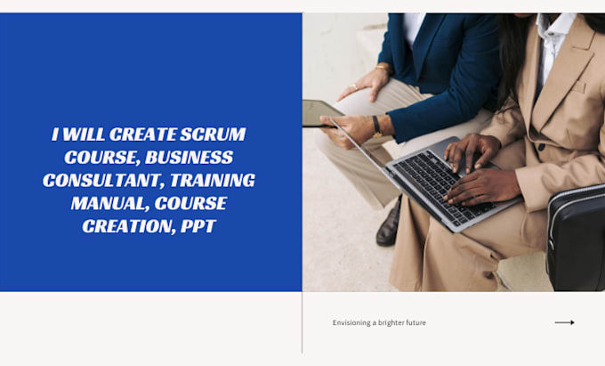 Gig Preview - Create scrum course, business consultant, training manual, course creation, PPT