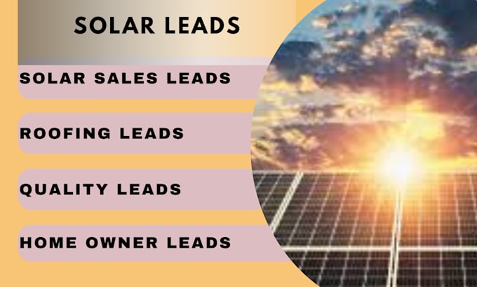 Gig Preview - Generate fresh and verified solar leads, roofing  leads and home owners leads