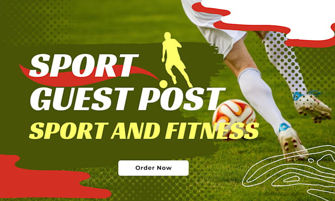 Gig Preview - Publish sport guest post with dofollow backlink high authority websites