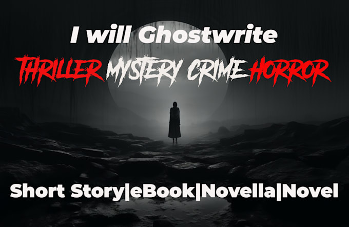 Gig Preview - Ghostwrite an enthralling thriller, mystery story, novel